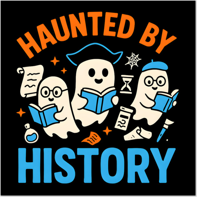 Haunted by History Ghost Halloween Teacher Gift Wall Art by MakerMind8.2