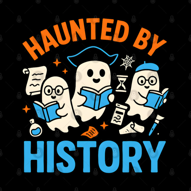 Haunted by History Ghost Halloween Teacher Gift by MakerMind8.2