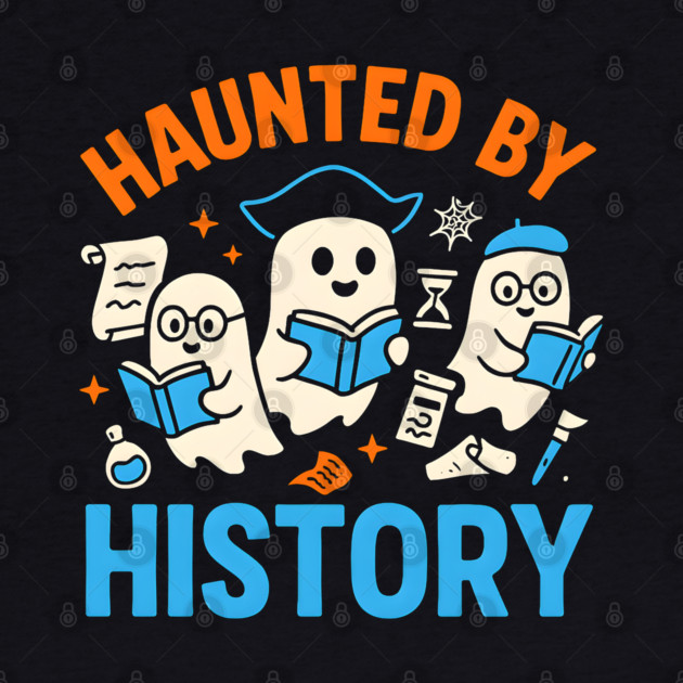 Haunted by History Ghost Halloween Teacher Gift by MakerMind8.2