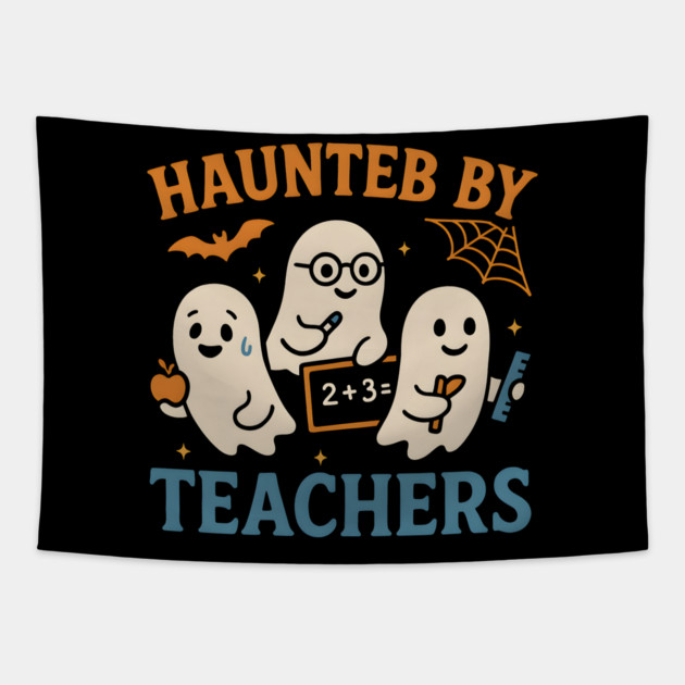 Haunted by Teachers Ghost Halloween Teacher Gift Tapestry by MakerMind8.2