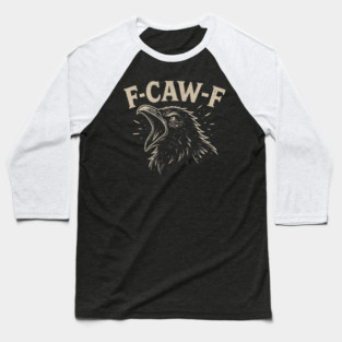 F-CAW-F Raven Pun Shirt – Funny Angry Crow Caw Bird Design Baseball T-Shirt