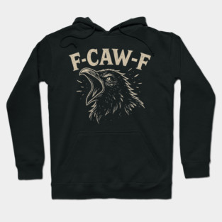 F-CAW-F Raven Pun Shirt – Funny Angry Crow Caw Bird Design Hoodie