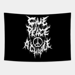 Give Peace A Chance Metal logo Tapestry