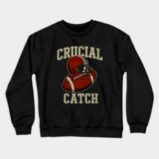 Crucial Catch Crewneck Sweatshirt