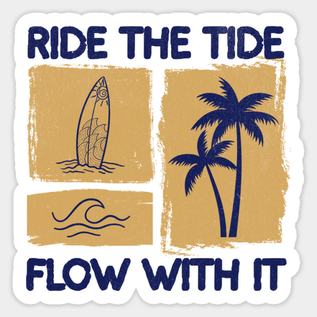 Ride The Tide Flow With It Surf Design Sticker by Designed By Marty