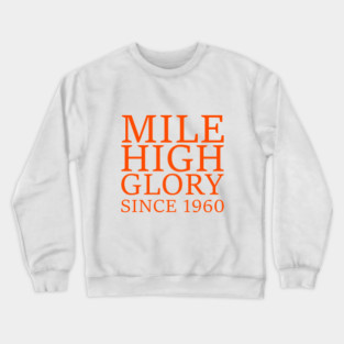 Denver Broncos Mile High Glory Crewneck Sweatshirt