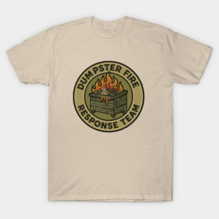 dumpster-fire-response-team T-Shirt