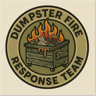dumpster-fire-response-team Posters and Art