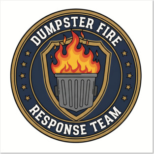 dumpster-fire-response-team Posters and Art