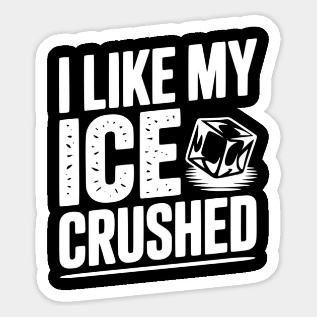 I Like My Ice Crushed Magnet by Frank Ring