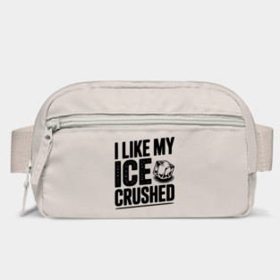 I Like My Ice Crushed Bag