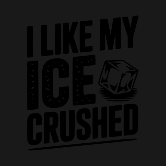 I Like My Ice Crushed by Frank Ring