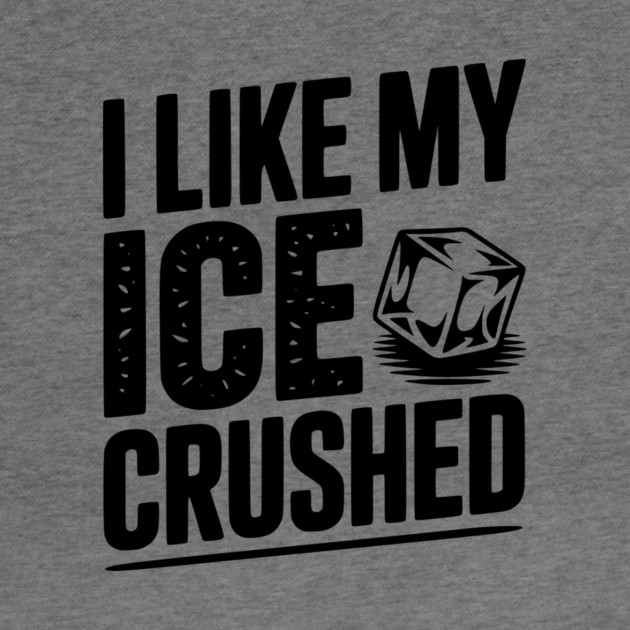 I Like My Ice Crushed by Frank Ring