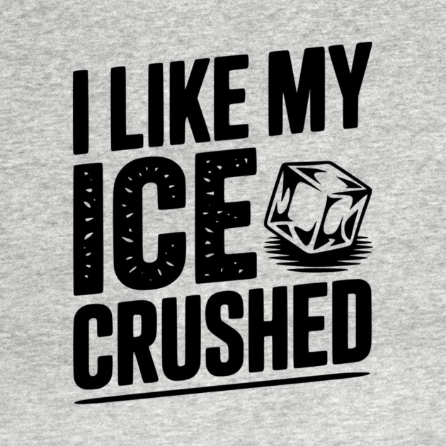 I Like My Ice Crushed by Frank Ring