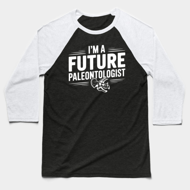 I’m a Future Paleontologist Baseball T-Shirt by Frank Ring