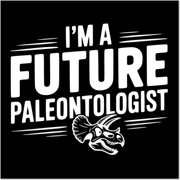I’m a Future Paleontologist Wall Art by Frank Ring