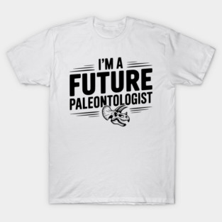 I’m a Future Paleontologist T-Shirt