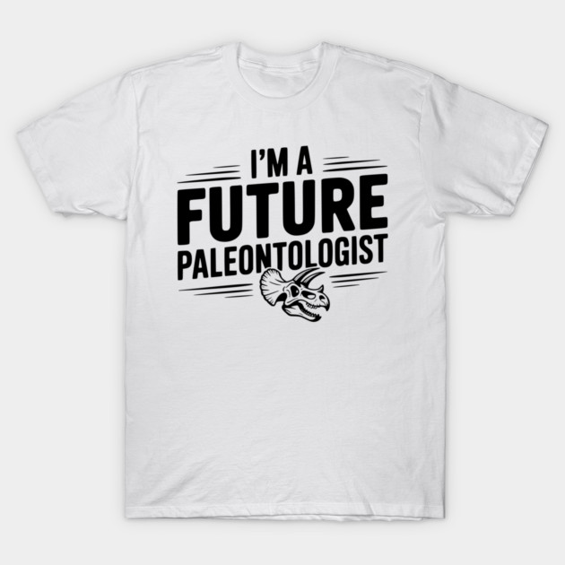I’m a Future Paleontologist T-Shirt by Frank Ring
