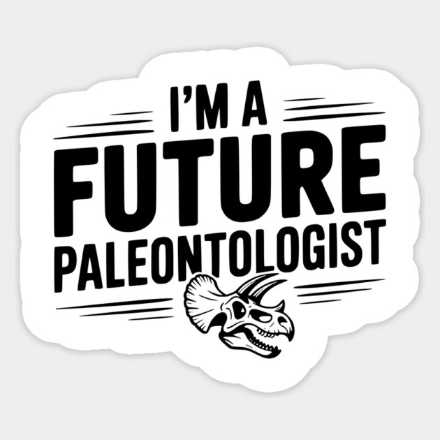 I’m a Future Paleontologist Sticker by Frank Ring