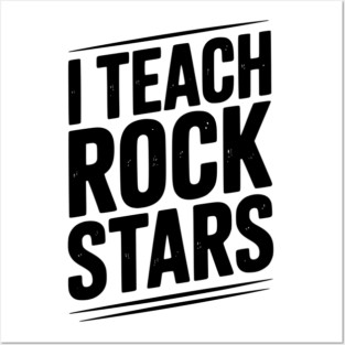 I Teach Rock Stars Posters and Art