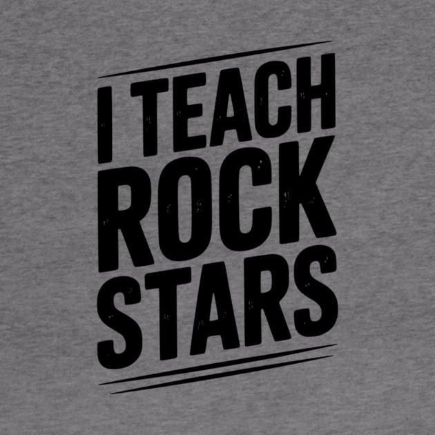 I Teach Rock Stars by Frank Ring