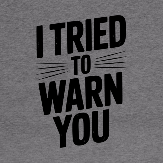 I Tried To Warn You by Frank Ring