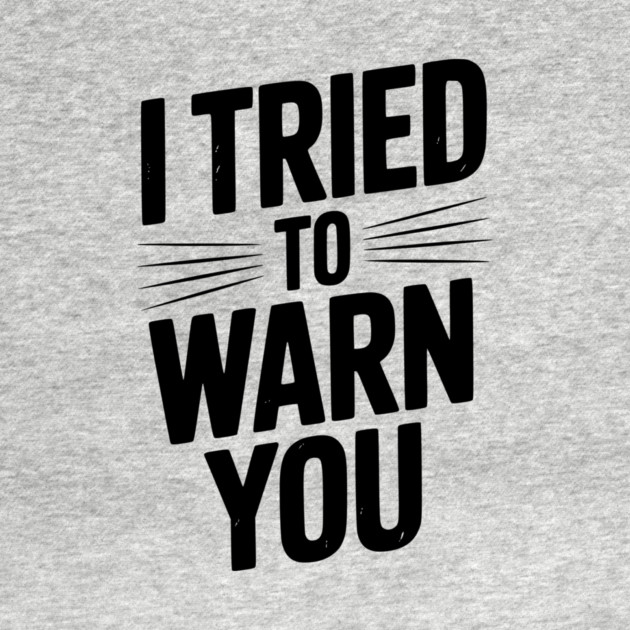 I Tried To Warn You by Frank Ring