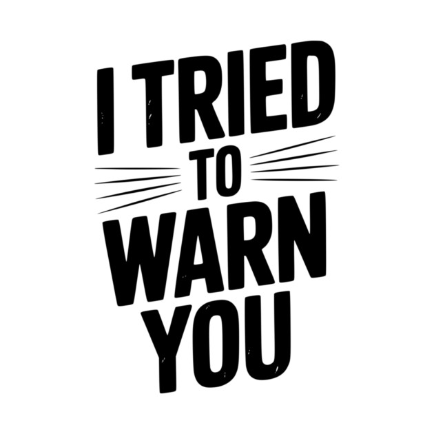 I Tried To Warn You by Frank Ring