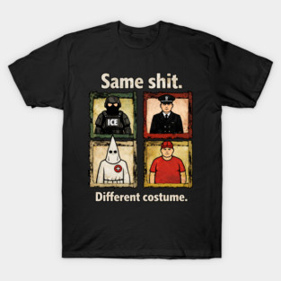 Same-Shit-Different-costume T-Shirt