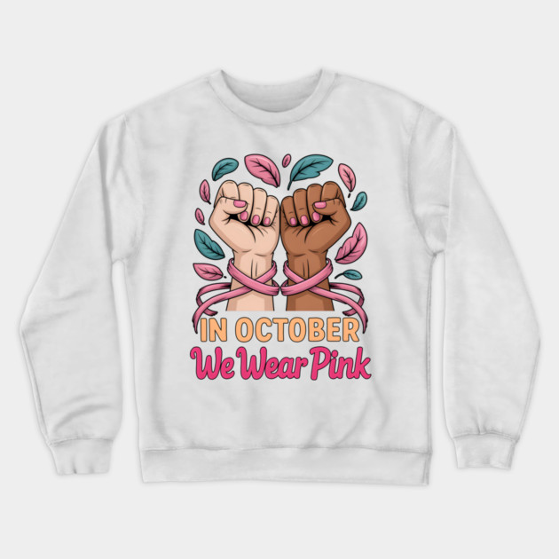 In October We Wear Pink Crewneck Sweatshirt by norhando