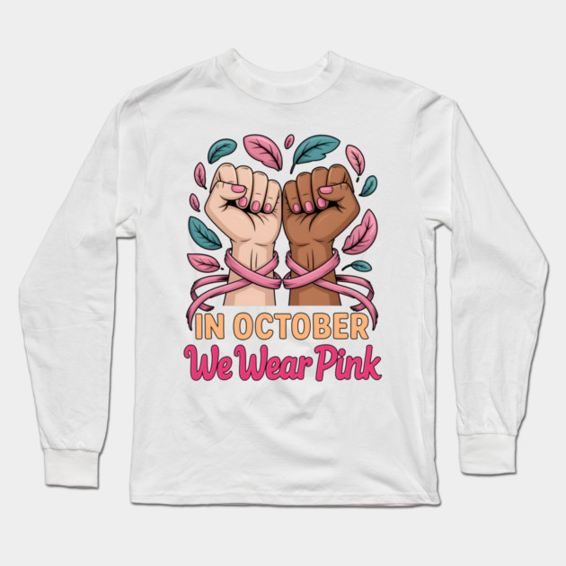 In October We Wear Pink Long Sleeve T-Shirt by norhando