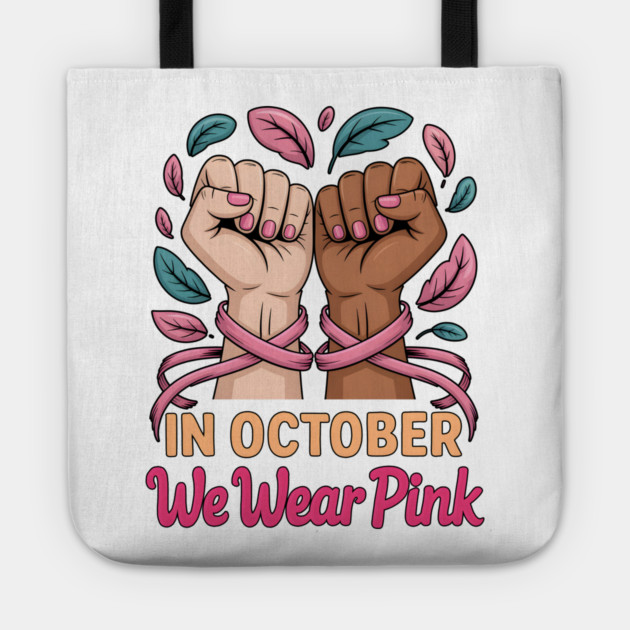 In October We Wear Pink Tote by norhando
