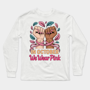 In October We Wear Pink Long Sleeve T-Shirt