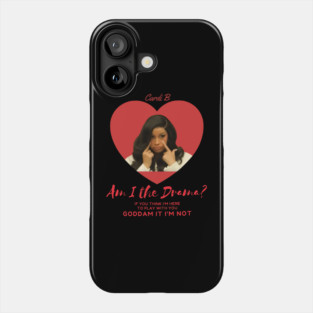 Cardi B Meme, Am I The Drama Phone Case