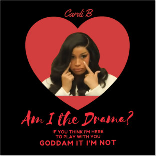 Cardi B Meme, Am I The Drama Posters and Art