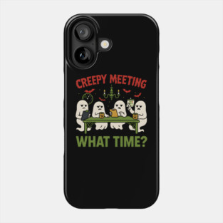 Creepy Meeting What Time Funny Ghost Office Halloween Phone Case