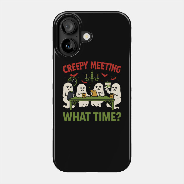 Creepy Meeting What Time Funny Ghost Office Halloween Phone Case by MakerMind8.2