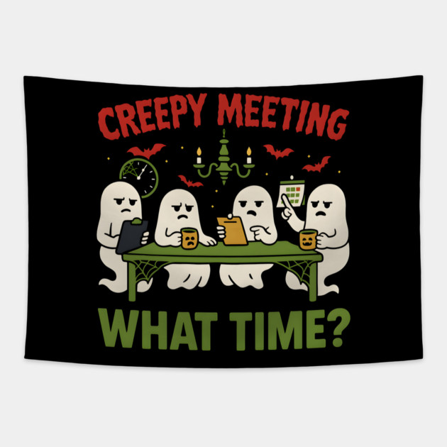 Creepy Meeting What Time Funny Ghost Office Halloween Tapestry by MakerMind8.2