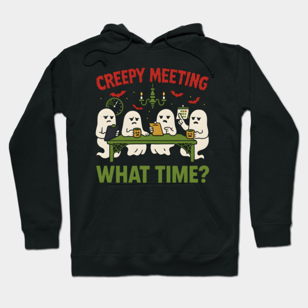 Creepy Meeting What Time Funny Ghost Office Halloween Hoodie by MakerMind8.2