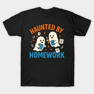 Haunted by Homework Funny Ghost Student Halloween T-Shirt