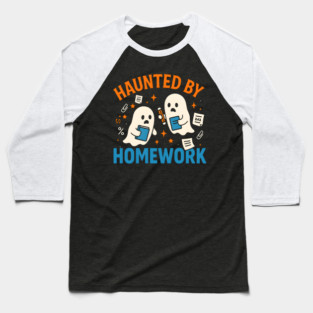 Haunted by Homework Funny Ghost Student Halloween Baseball T-Shirt