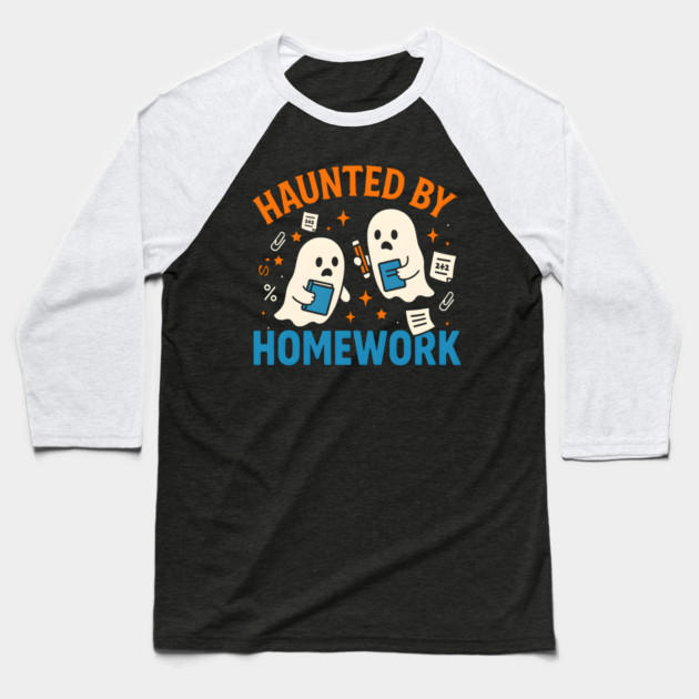 Haunted by Homework Funny Ghost Student Halloween Baseball T-Shirt by MakerMind8.2
