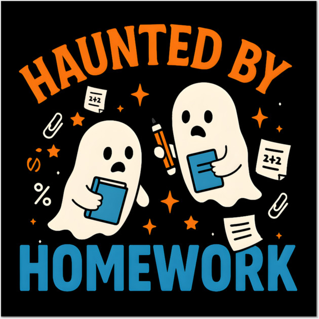 Haunted by Homework Funny Ghost Student Halloween Wall Art by MakerMind8.2