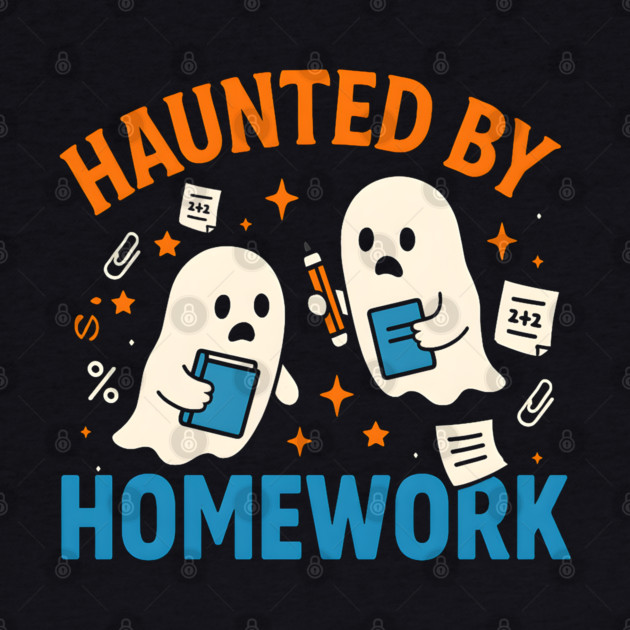 Haunted by Homework Funny Ghost Student Halloween by MakerMind8.2