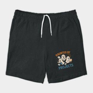 Haunted by Projects Funny Ghost Halloween Work School Shorts