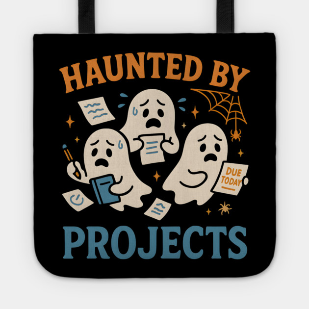 Haunted by Projects Funny Ghost Halloween Work School Tote by MakerMind8.2