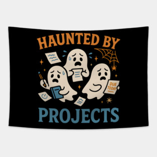 Haunted by Projects Funny Ghost Halloween Work School Tapestry