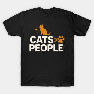 Cats > People Funny Cat Humor Gift for Cat Lovers T-Shirt