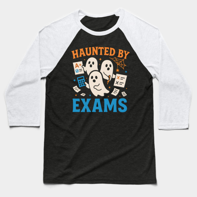 Haunted by Exams Funny Ghost Student Halloween Baseball T-Shirt by MakerMind8.2