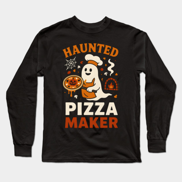 Haunted Pizza Maker Funny Ghost Halloween Long Sleeve T-Shirt by MakerMind8.2